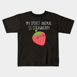 My Spirit Animal Is Strawberry Kids T-Shirt